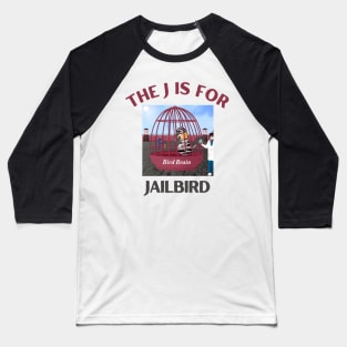 Donald J Trump Jailbird Bird Brain Baseball T-Shirt